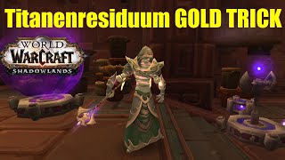 Titanenresiduum JETZT verbrauchen für mehr GOLD   WoW 90 [upl. by Hugon]