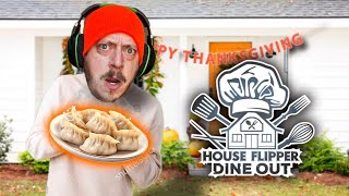 I Made DUMPLINGS For THANKSGIVING  House Flipper DLC Dine Out 1 [upl. by Rawlinson]