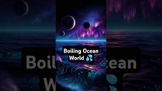 The Planet Where Oceans Are Boiling [upl. by Ilehs]