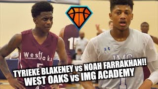 Noah Farrakhan amp IMG Academy vs Tyrieke Blakeney amp West Oaks  Two PREMIER FL Programs Square Off [upl. by French]