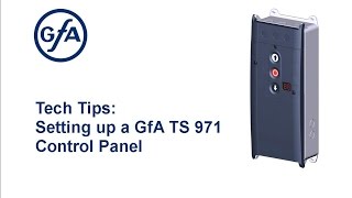 Tech Tips Setting up a GfA TS 971 Control Panel [upl. by Zoi724]