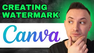 How To Create A Watermark Logo In Canva 2024  QUICK GUIDE [upl. by Ainekahs]