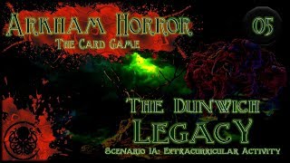 Arkham Horror LCG Playthrough 2  The Dunwich Legacy  Episode 5 Schools Out [upl. by Walford731]