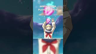 Himiko Toga Plays Fortnite [upl. by Eizzil]