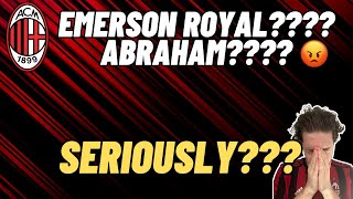 AC MILAN news RANT Abraham  Emerson Royal WHAT [upl. by Alym]