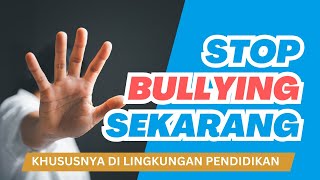 HENTIKAN BULLYING MULAI DARI SINI [upl. by Mihcaoj308]