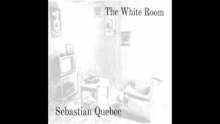 Sebastian Quebec  The White Room [upl. by Caye]