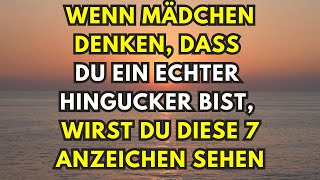 Wenn Mädchen denken dass du ein echter Hingucker bist wirst du diese 7 Anzeichen sehen [upl. by Ahasuerus]