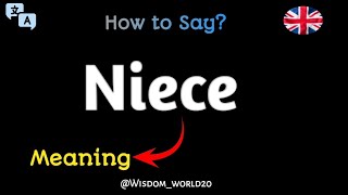 How to Say quotNiecequotNiece Meaning Definition amp Dictionary in EnglishWhat is Niece [upl. by Yelsnit]