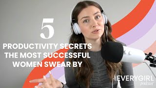 5 Productivity Secrets the Most Successful Women Swear By for Excellent Time Management [upl. by Sidonnie]