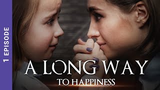 A LONG WAY TO HAPPINESS Russian TV Series 1 Episodes StarMedia Melodrama English Subtitles [upl. by Richards]