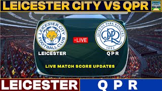 Leicester City Vs QPR Live Match Today  LEI Vs QPR Live Football Match 2024 Live [upl. by Vivianne242]