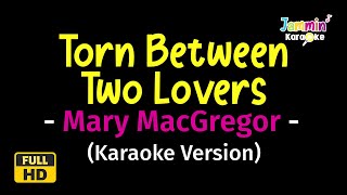 Torn Between Two Lovers  Mary MacGregor Karaoke Version [upl. by Naillik96]