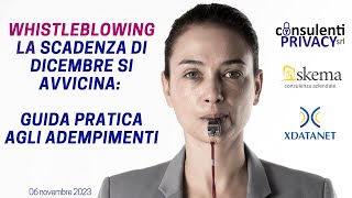 WHISTLEBLOWING LA SCADENZA DI DICEMBRE SI AVVICINA GUIDA PRATICA AGLI ADEMPIMENTI [upl. by Atterbury]