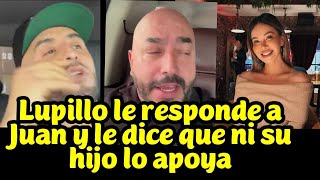 Lupillo presume en redes el apoyo del hijo de Juan y le dice que ni su hijo lo apoya lupillorivera [upl. by Sanez]