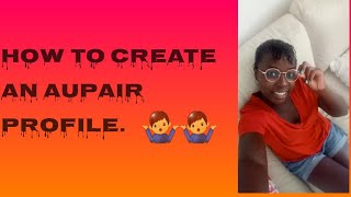 Aupairworld How to create an aupair profile accountA kenyan girl [upl. by Monk]