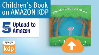 Upload amp Publish Your Childrens Book to Amazon KDP [upl. by Lyndsay]