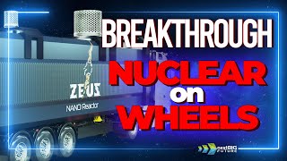 BREAKTHRUGH Nanonuclear CEO Reveals Safe Nuclear Reactor on Wheels [upl. by Rettuc374]