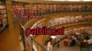 What does patrilocal mean [upl. by Sascha]