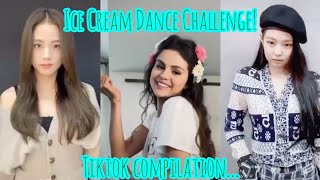 Ice Cream Dance Challenge in Tiktok BLACKPINK Jennie amp Jisoo Selena Gomez [upl. by Neeliak17]