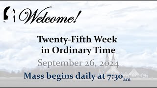 Thursday September 26 2024  TwentyFifth Week in Ordinary Time  730 AM Mass [upl. by Addi745]