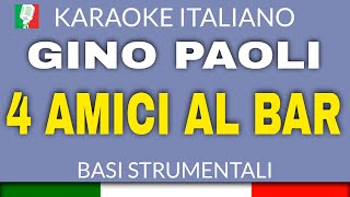 GINO PAOLI  4 AMICI AL BAR KARAOKE STRUMENTALE base karaoke italiano🎤 [upl. by Hanson]