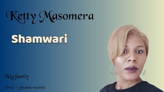 Shamwari  Ketty Masomera official audio [upl. by Yebba]