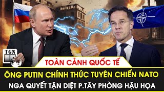 Toàn cảnh Quốc tế  Ông Putin tuyên chiến NATO Nga quyết tận diệt phe cánh pTây phòng hậu họa [upl. by Youlton]