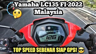 Yamaha LC135 FI 2022 Malaysia  KECERAHAN LAMPU amp TOP SPEED  GPS [upl. by Alethea199]