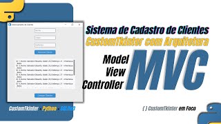 Arquitetura MVC no Python com CustomTkinter  Organize o seu projeto CTk [upl. by Namaan]