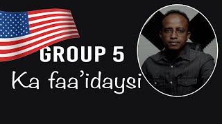 Hadaad doonayso in aad ka faadaysato group 5 ka USA [upl. by Burta489]