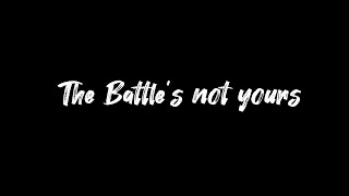 The Battles Not Yours [upl. by Kalindi]