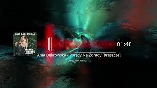 Ania Dąbrowska  Porady Na Zdrady Dreszcze Hudy John Remix [upl. by Nosreme776]