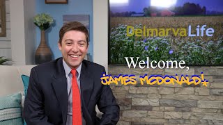 James McDonald Joins the DelmarvaLife Family [upl. by Llain940]