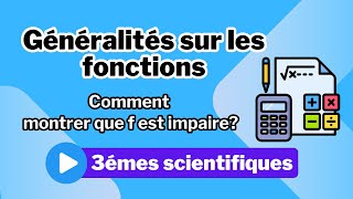 8 Généralités sur les fonctions Comment montrer que f est impaire [upl. by Arualana549]