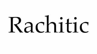 How to Pronounce Rachitic [upl. by Ramraj]