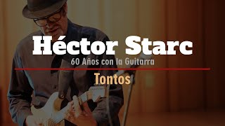 Héctor Starc  Usina del Arte  Tontos [upl. by Nauaj]