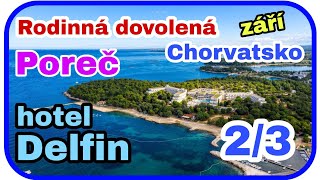 Rodinná dovolená Chorvatsko září  Poreč hotel Delfin 23 [upl. by Leilamag]