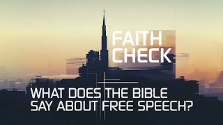 Faith Check What Does the Bible Say About Free Speech [upl. by Rahab]