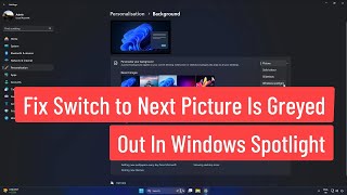 Fix Switch to Next Picture Is Greyed out In Windows Spotlight [upl. by Ibrek]