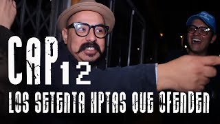 Con Ánimo de Ofender  Cap 12  Los setenta hptas que ofenden [upl. by Ettegdirb]