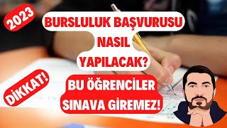 DİKKAT 2023 Bursluluk Başvurusu Nasıl Yapılacak Bu Öğrenciler Sınava Giremez 3 Adımda Başvuru [upl. by Jena]