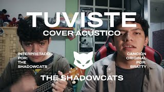 Tuviste  Bratty  Cover Acústico  The Shadowcats [upl. by Harneen]