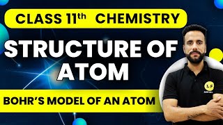 Class 11 Chemistry  Structure of Atom  Bohr’s Model of an Atom  NCERT Chapter 2  Ashu Sir [upl. by Spiegel]