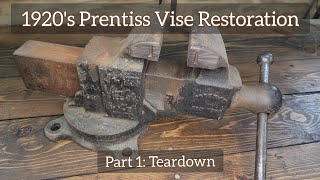 1920s Prentiss Vise Restoration Part 1 Teardown [upl. by Ettenal]