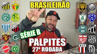 QUEM VAI SUBIR PALPITES PARA A 27ª RODADA DA SERIE B DO CAMPEONATO BRASILEIRO [upl. by Nerahs]