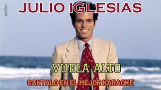 JULIO IGLESIAS VUELA ALTO  KARAOKE [upl. by Odnesor]