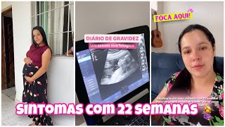 DIÁRIO DE GRAVIDEZ 🤰🩷 SINTOMAS COM 22 SEMANAS [upl. by Wiskind]