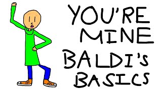 TAE Sings Youre Mine Baldis Basics  DAGames [upl. by Amerigo]