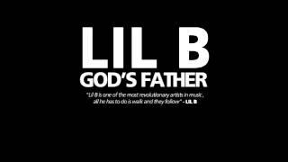 Lil B The Deal Gods Father [upl. by Tonneson]